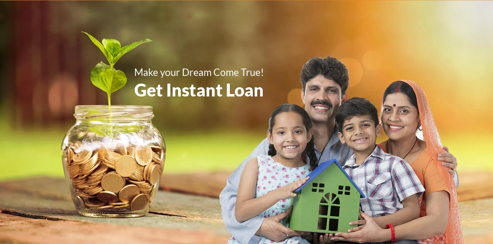 Indian family holding a model house beside a jar of coins with a sapling: Make your dream come true, get instant loan